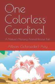 Nature’s Nursery adds ‘ One Colorless Cardinal’ to Animal Rescue Tails book series